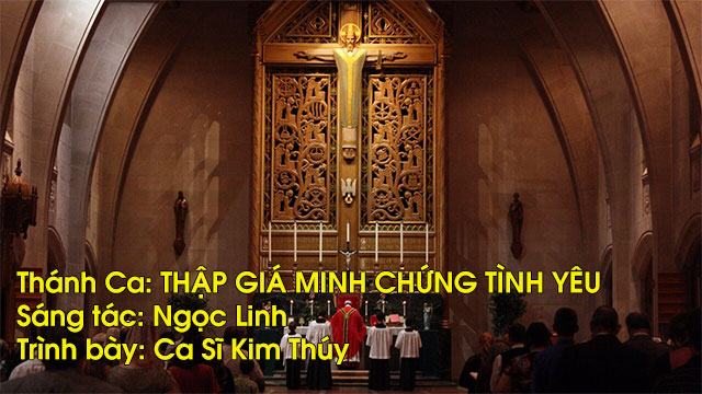 Thánh Ca: Thập Giá Minh Chứng Tình Yêu - Sáng tác: Ngọc Linh- Trình bày: Ca Sĩ Kim Thúy